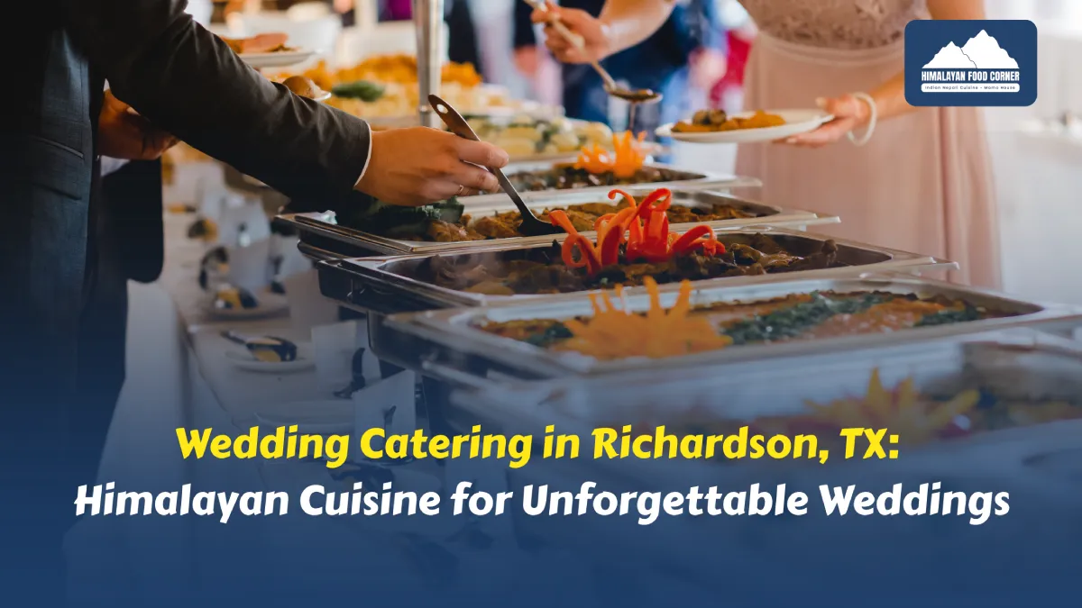 Himalayan cuisine for wedding catering in Richardson